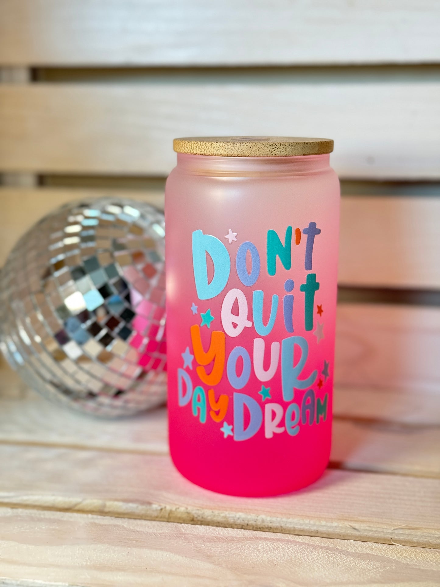 Don't Quit Your Daydream 16 Ounce GLASS Cup with Straw