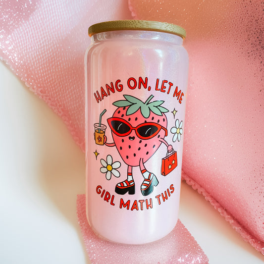 Let Me Girl Math This 16 Ounce Glass Can With Lid and Glass Straw