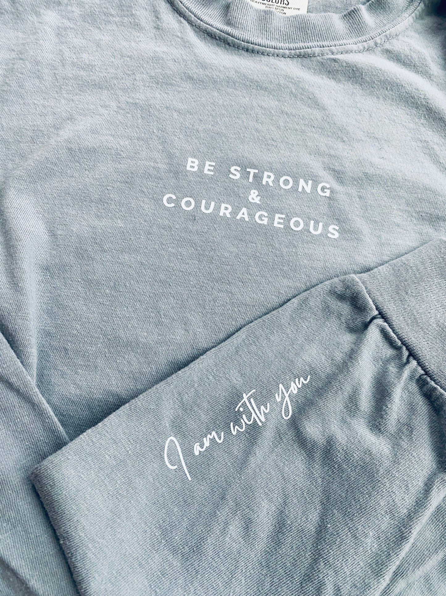 Be Strong & Courageous Adult Unisex Long Sleeve T Sizes