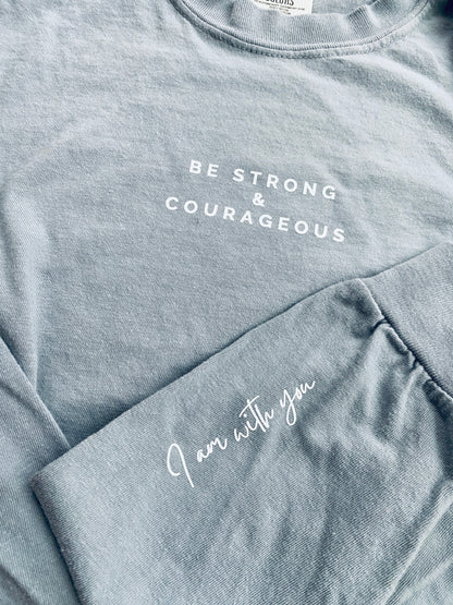 Be Strong & Courageous Adult Unisex Long Sleeve T Sizes