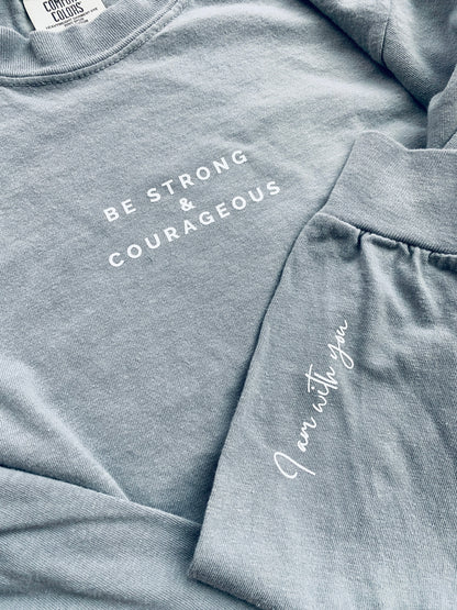 Be Strong & Courageous Adult Unisex Long Sleeve T Sizes