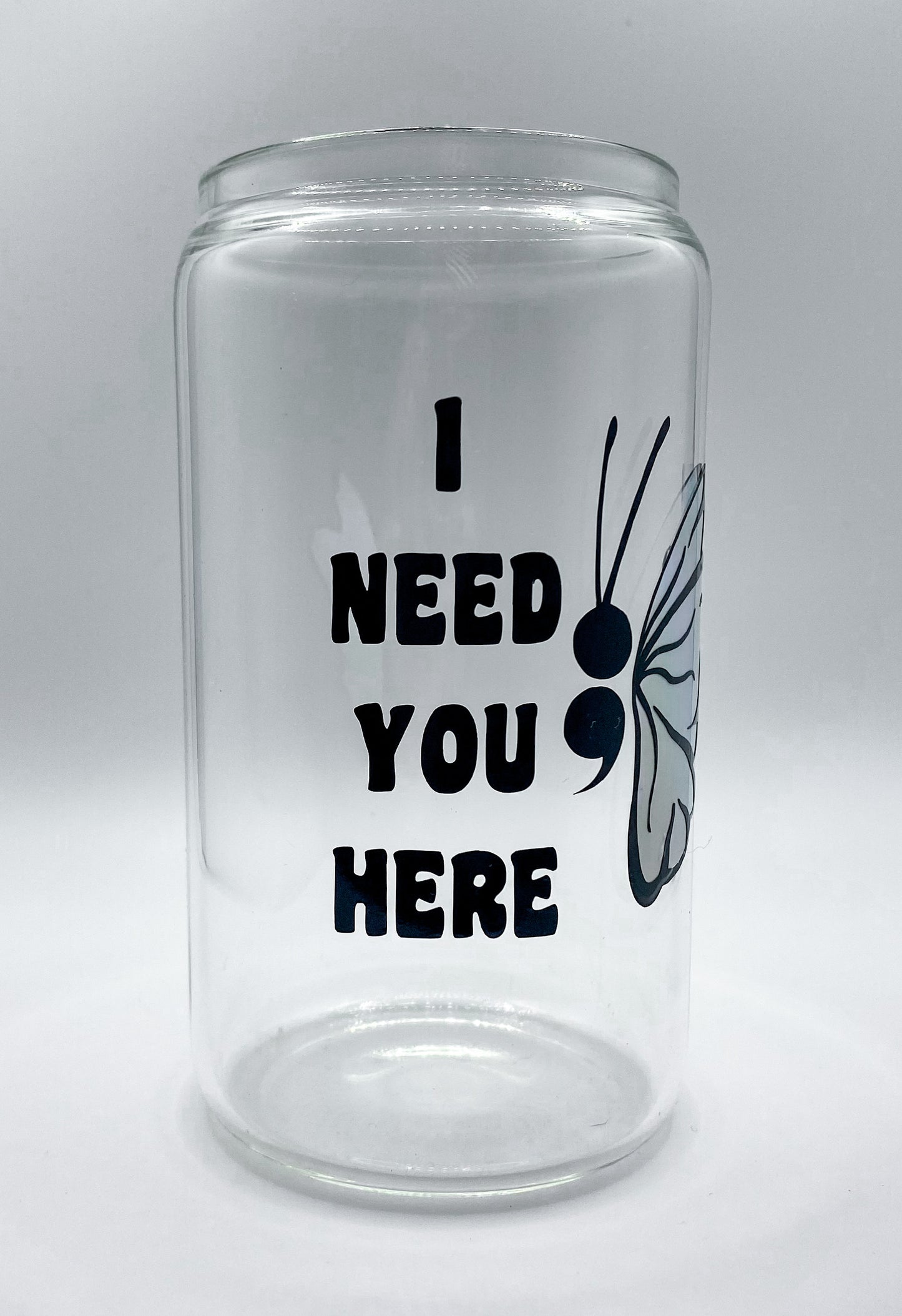 I Need You Here Mental Health Awareness 16 Ounce Coffee Glass