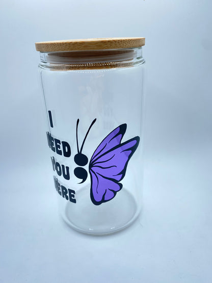 I Need You Here Mental Health Awareness 16 Ounce Coffee Glass